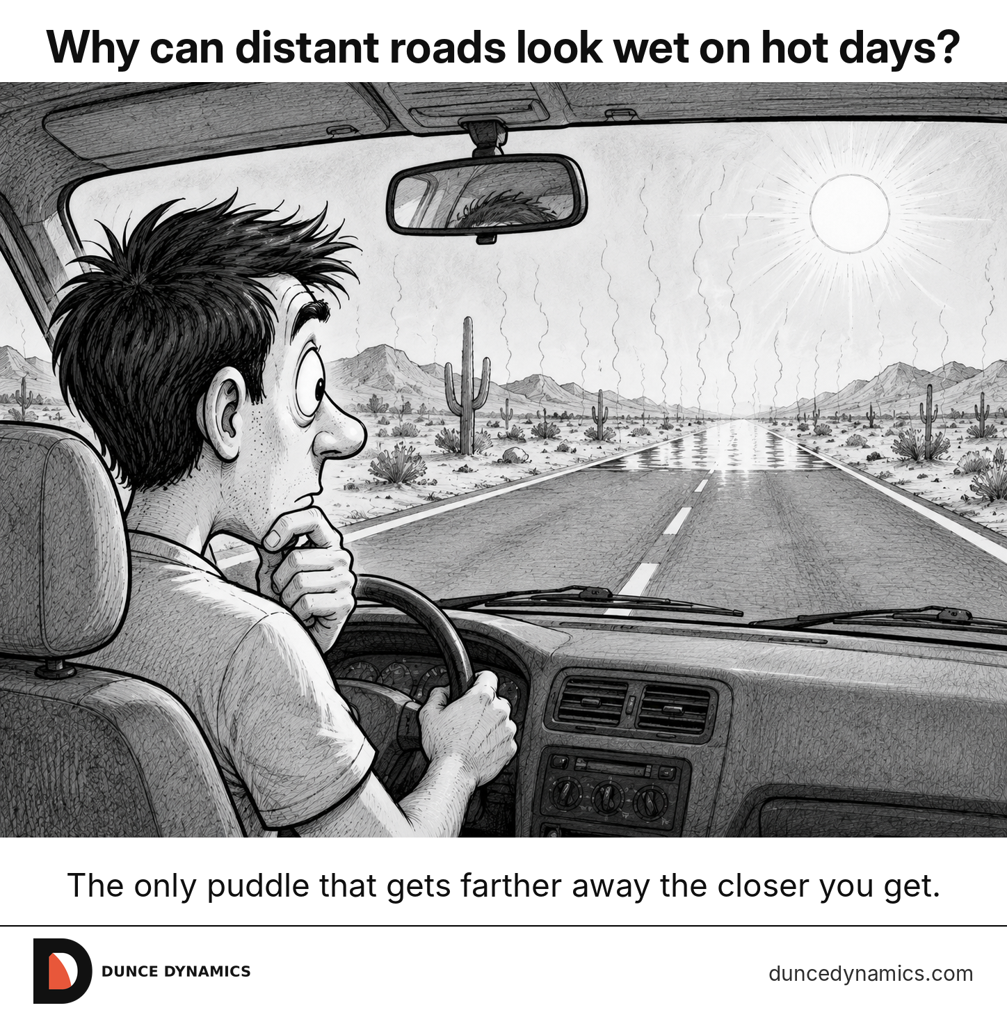 Black-and-white comic of a driver looking toward a shimmering, puddle-like mirage on a sun-baked desert road.