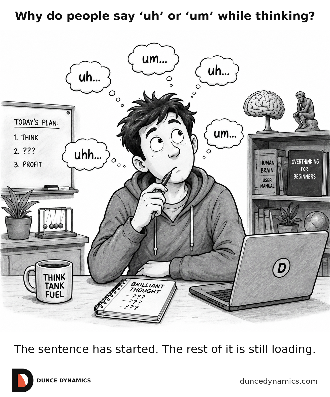 Black-and-white comic of a person thinking at a desk while several thought bubbles repeat “uh” and “um.”